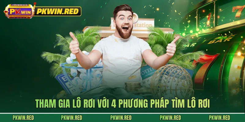 Tham gia lô rơi với 4 phương pháp tìm lô rơi